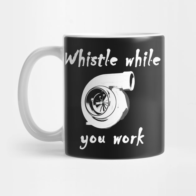 Whistle while you work Turbo Shirt by FnWookeeStudios